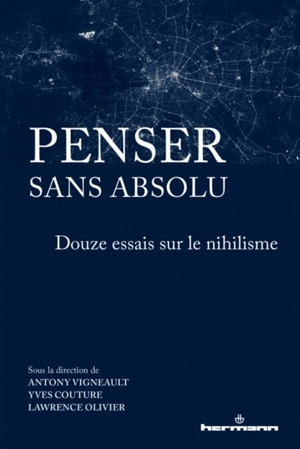 Antony Vigneault, Yves Couture, Lawrence Olivier - Penser sans absolu, E-bok