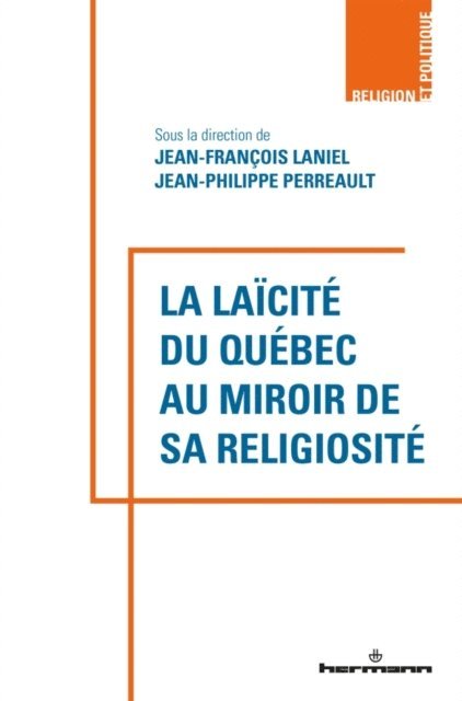 Jean-Pierre Perreault, Jean-Francois Laniel - La laïcité du Québec au miroir de sa religiosité, E-bok