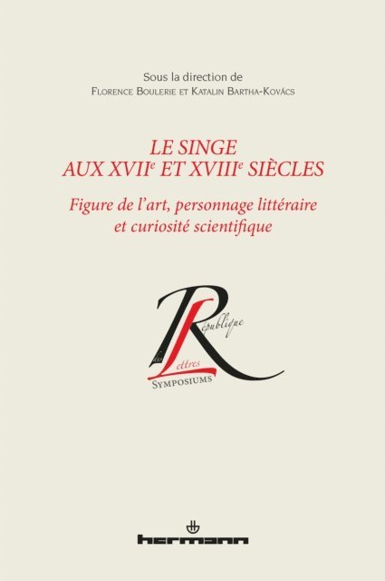 Florence Boulerie - Le singe aux XVIIe et XVIIIe siècles, E-bok