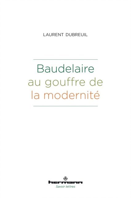 Laurent Dubreuil - Baudelaire au gouffre de la modernité, E-bok