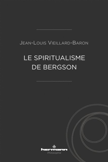 Jean-Louis Vieillard-Baron - Le spiritualisme de Bergson, E-bok