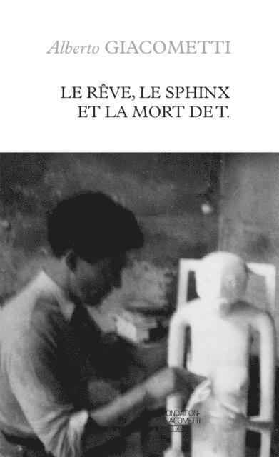 Alberto Giacometti - Le rêve, le sphinx et la mort de T., E-bok