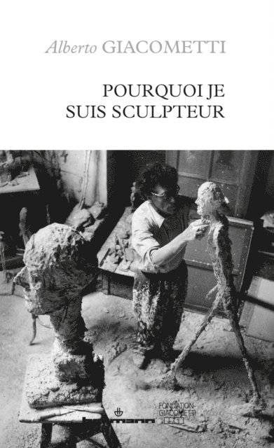 Alberto Giacometti - Pourquoi je suis sculpteur, E-bok