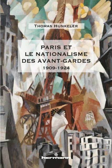 Thomas Hunkeler - Paris et le nationalisme des avant-gardes, E-bok