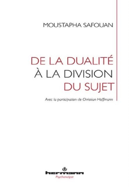 Moustapha Safouan - De la dualité à la division du sujet, E-bok