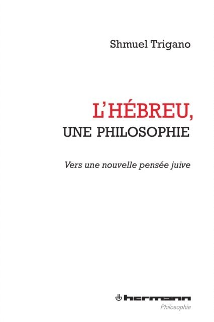 Shmuel Trigano - L'Hébreu, une philosophie, E-bok