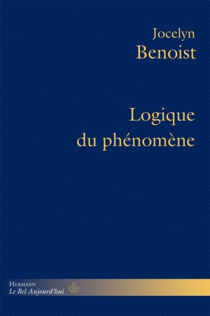 Jocelyn Benoist - Logique du Phénomène, E-bok