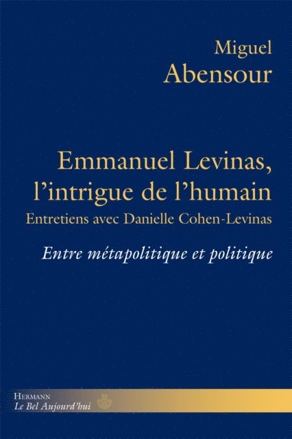 Miguel Abensour - Emmanuel Levinas, l'intrigue de l'humain, E-bok