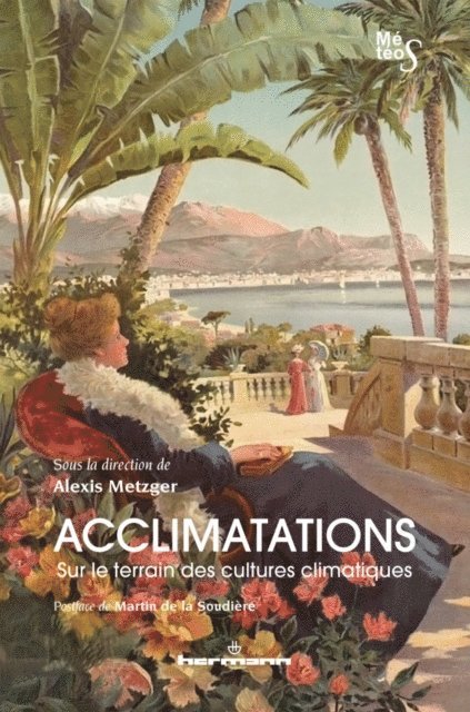 Alexis Metzger - Acclimatations. Sur le terrain des cultures climatiques, E-bok