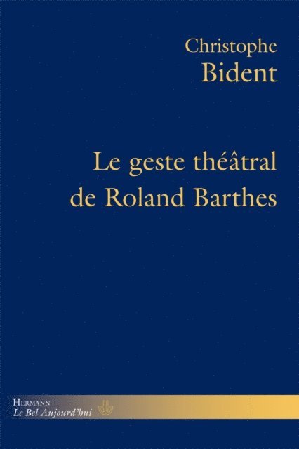 Christophe Bident - Le Geste théâtral de Roland Barthes, E-bok