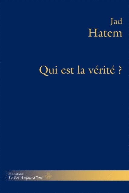 Jad Hatem - Qui est la vérité ?, E-bok
