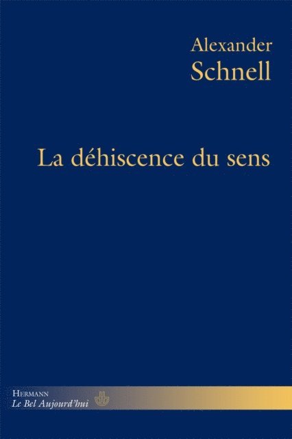 Alexander Schnell - La déhiscence du sens, E-bok