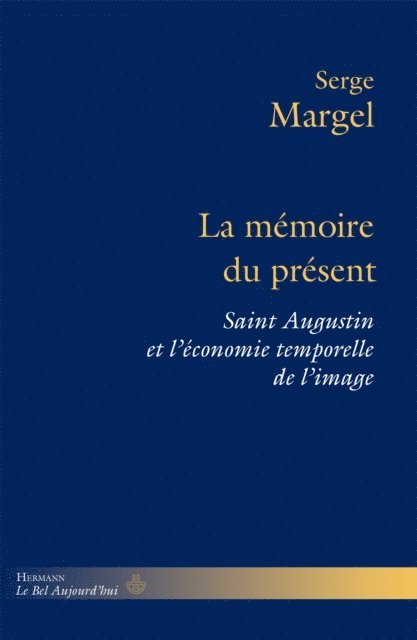 Serge Margel - La mémoire du présent, E-bok