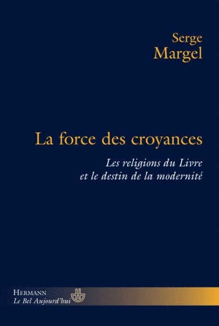 Serge Margel - La force des croyances, E-bok