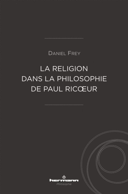 Daniel Frey - La religion dans la philosophie de Paul Ricœur, E-bok