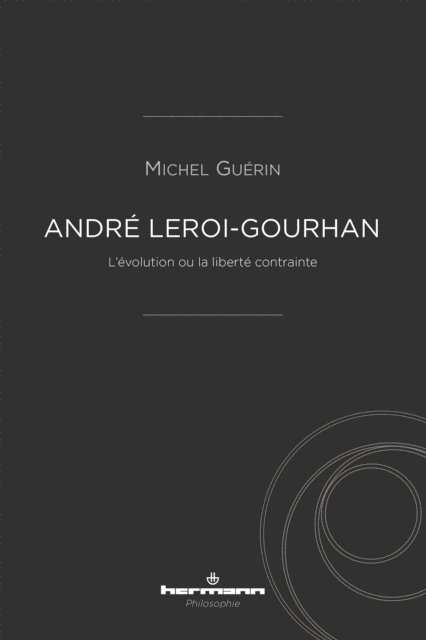 Michel Guerin - André Leroi-Gourhan, E-bok