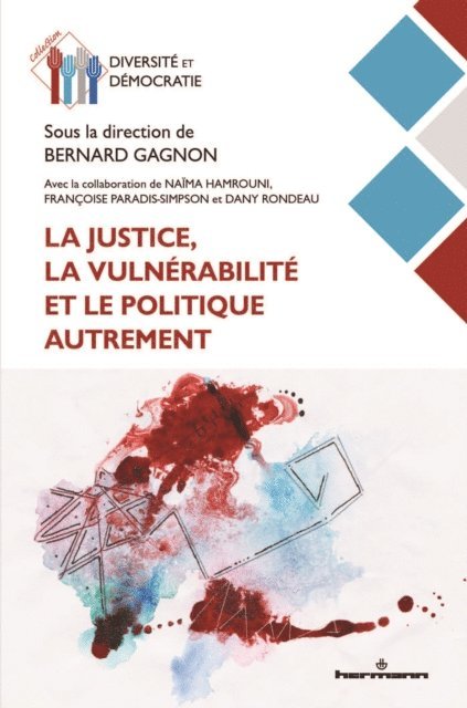 Bernard Gagnon - La justice, la vulnérabilité et le politique autrement, E-bok