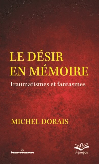 Michel Dorais - Le désir en mémoire, E-bok
