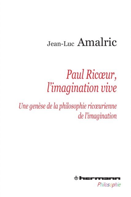 Jean-Luc Amalric - Paul Ricoeur, l'imagination vive, E-bok