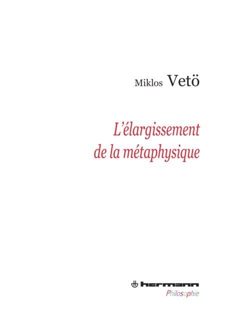 Miklos Veto - L'élargissement de la métaphysique, E-bok