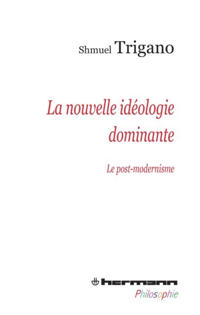 Shmuel Trigano - La nouvelle idéologie dominante, E-bok