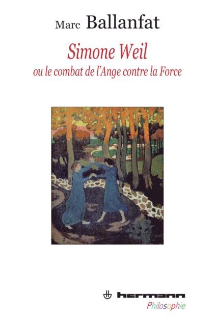 Marc Ballanfat - Simone Weil ou Le combat de l'Ange contre la Force, E-bok. Tillgänglighet: Lägg i varukorg