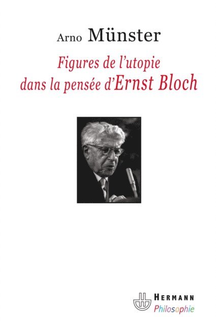 Arno Munster - Figures de l'utopie dans la pensée d'Ernst Bloch, E-bok