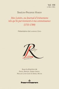Mes Loisirs, ou Journal d''événemens tels qu''ils parviennent ÿ ma connoissance (1753-1789), Volume 8