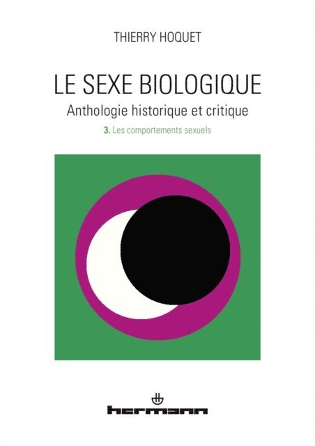 Thierry Hoquet - Le sexe biologique. Anthologie historique et critique. Volume 3, E-bok