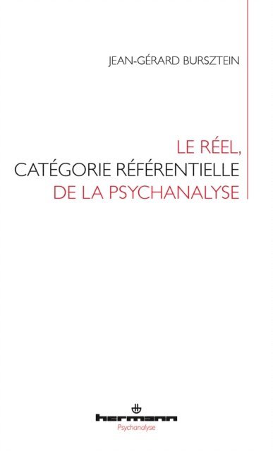 Jean-Gerard Bursztein - Le réel, catégorie référentielle de la psychanalyse, E-bok