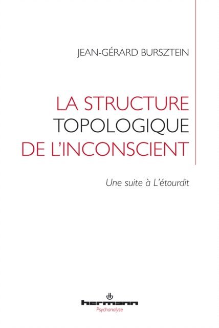 Jean-Gerard Bursztein - La structure topologique de l'inconscient, E-bok