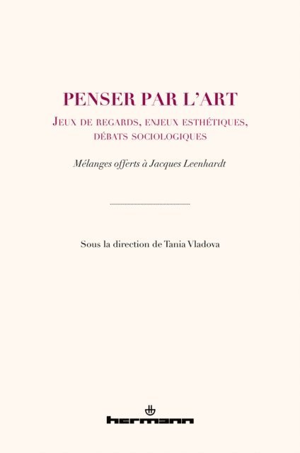 Tania Vladova - Penser par l'art. Jeux de regards, enjeux esthétiques, débats sociologiques, E-bok