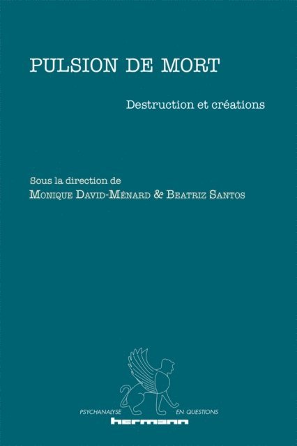 Beatriz Santos - Pulsion de mort : destruction et créations, E-bok
