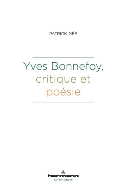 Patrick Nee - Yves Bonnefoy, critique et poésie, E-bok