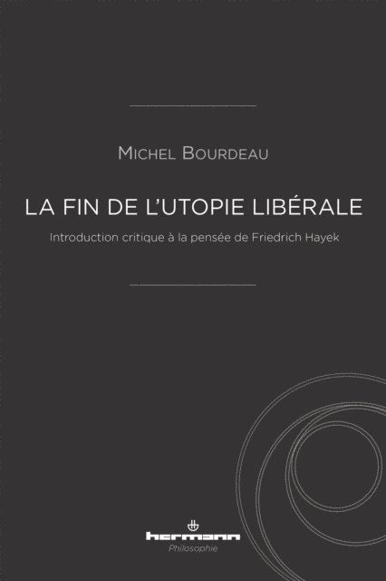 Michel Bourdeau - La fin de l'utopie libérale, E-bok