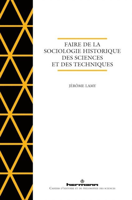 Jerome Lamy - Faire de la sociologie historique des sciences et des techniques, E-bok