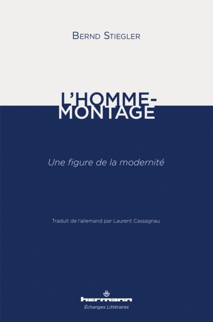 Bernd Stiegler - L'Homme-montage, E-bok