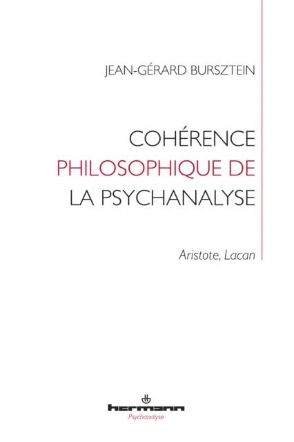 Jean-Gerard Bursztein - Cohérence philosophique de la psychanalyse, E-bok