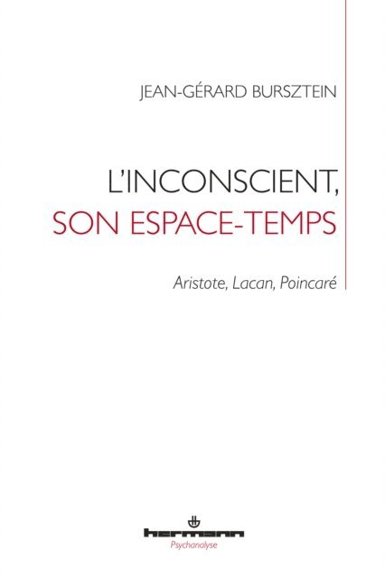 Jean-Gerard Bursztein - L'inconscient, son espace-temps, E-bok