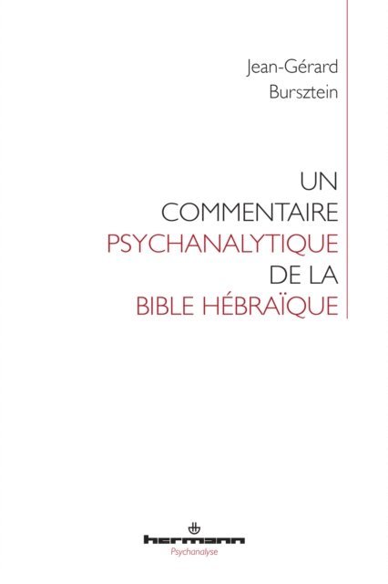 Jean-Gerard Bursztein - Un commentaire psychanalytique de la Bible hébraïque, E-bok