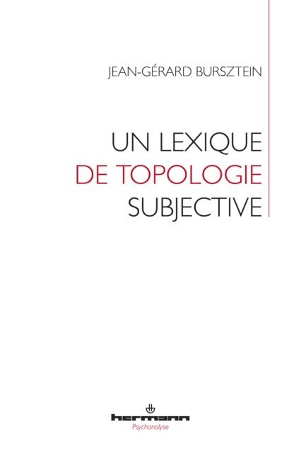 Jean-Gerard Bursztein - Un lexique de topologie subjective, E-bok