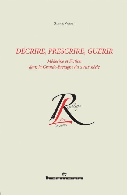 Sophie Vasset - Décrire, prescrire, guérir, E-bok