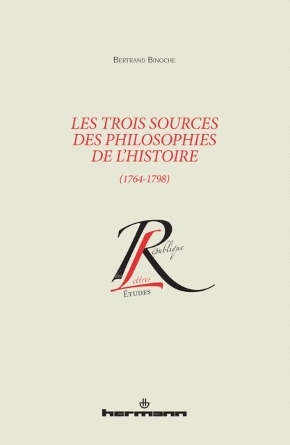 Bertrand Binoche - Les trois sources des philosophies de l'histoire (1764-1798), E-bok