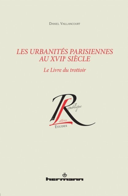 Daniel Vaillancourt - Les urbanités parisiennes au XVIIe siècle, E-bok