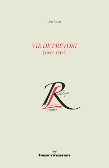 Jean Sgard - Vie de Prévost (1697-1763), E-bok