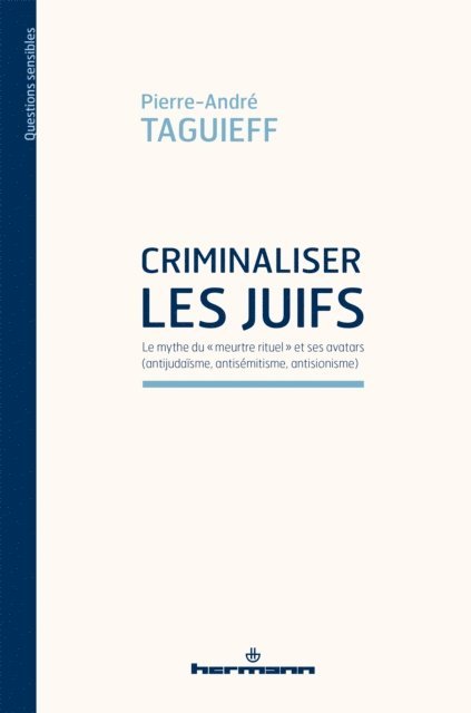 Pierre-Andre Taguieff - Criminaliser les Juifs, E-bok