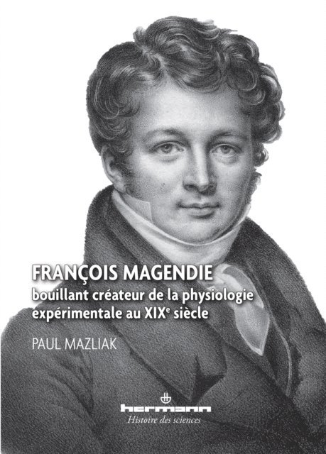 Paul Mazliak - François Magendie, E-bok