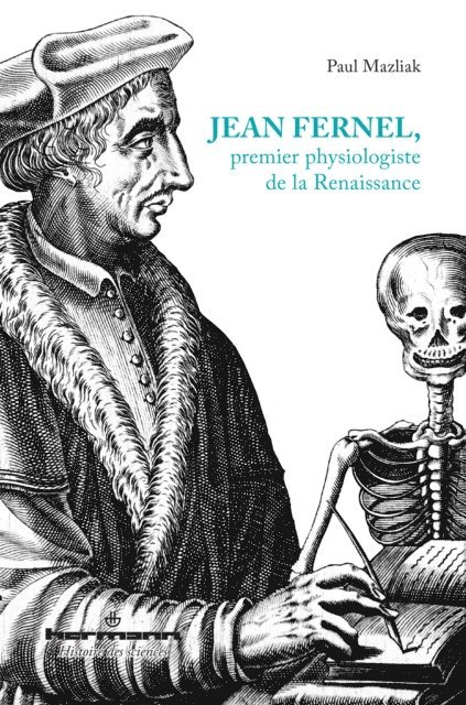 Paul Mazliak - Jean Fernel, premier physiologiste de la Renaissance, E-bok