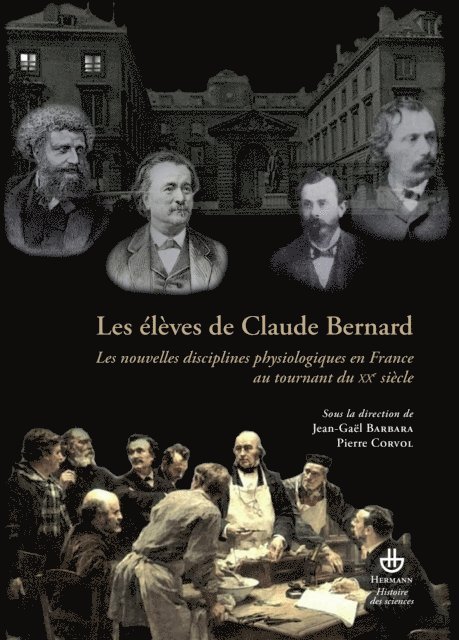 Pierre Corvol, Jean-Gael Barbara - Les élèves de Claude Bernard, E-bok
