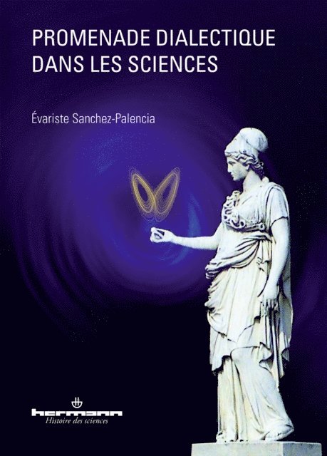 Evariste Sanchez-Palencia - Promenade dialectique dans les sciences, E-bok